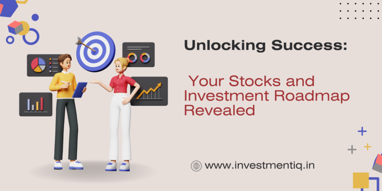 Read more about the article Unlocking Success: Your Stocks and Investment Roadmap Revealed
