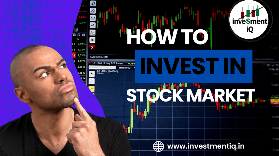 You are currently viewing How to Invest in Stock Market A Comprehensive Guide