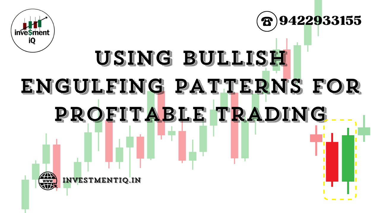 You are currently viewing Using Bullish Engulfing Patterns for Profitable Trading