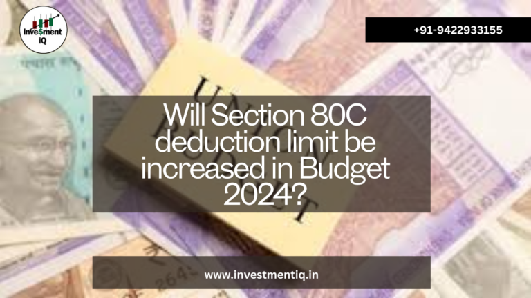 Read more about the article Will Section 80C deduction limit be increased in Budget 2024?