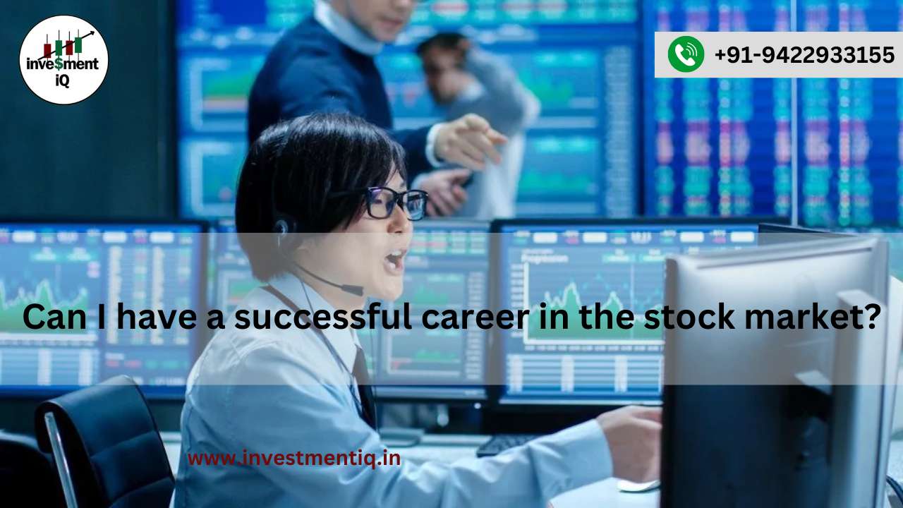 Read more about the article Can I have a successful career in the stock market?